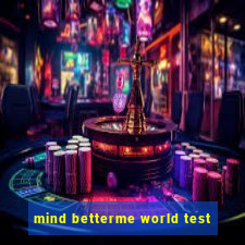 mind betterme world test